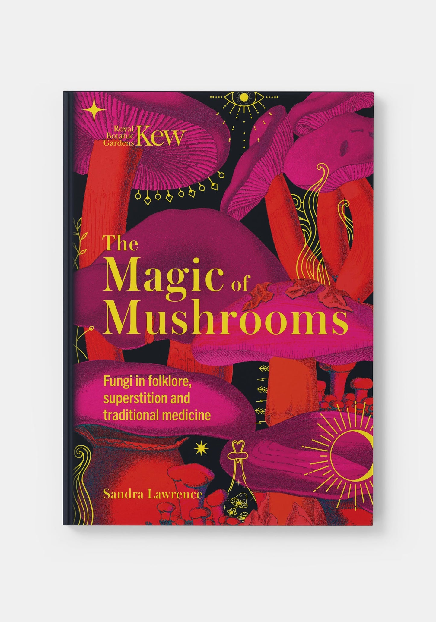 Kew - The Magic of Mushrooms - Sandra Lawrence