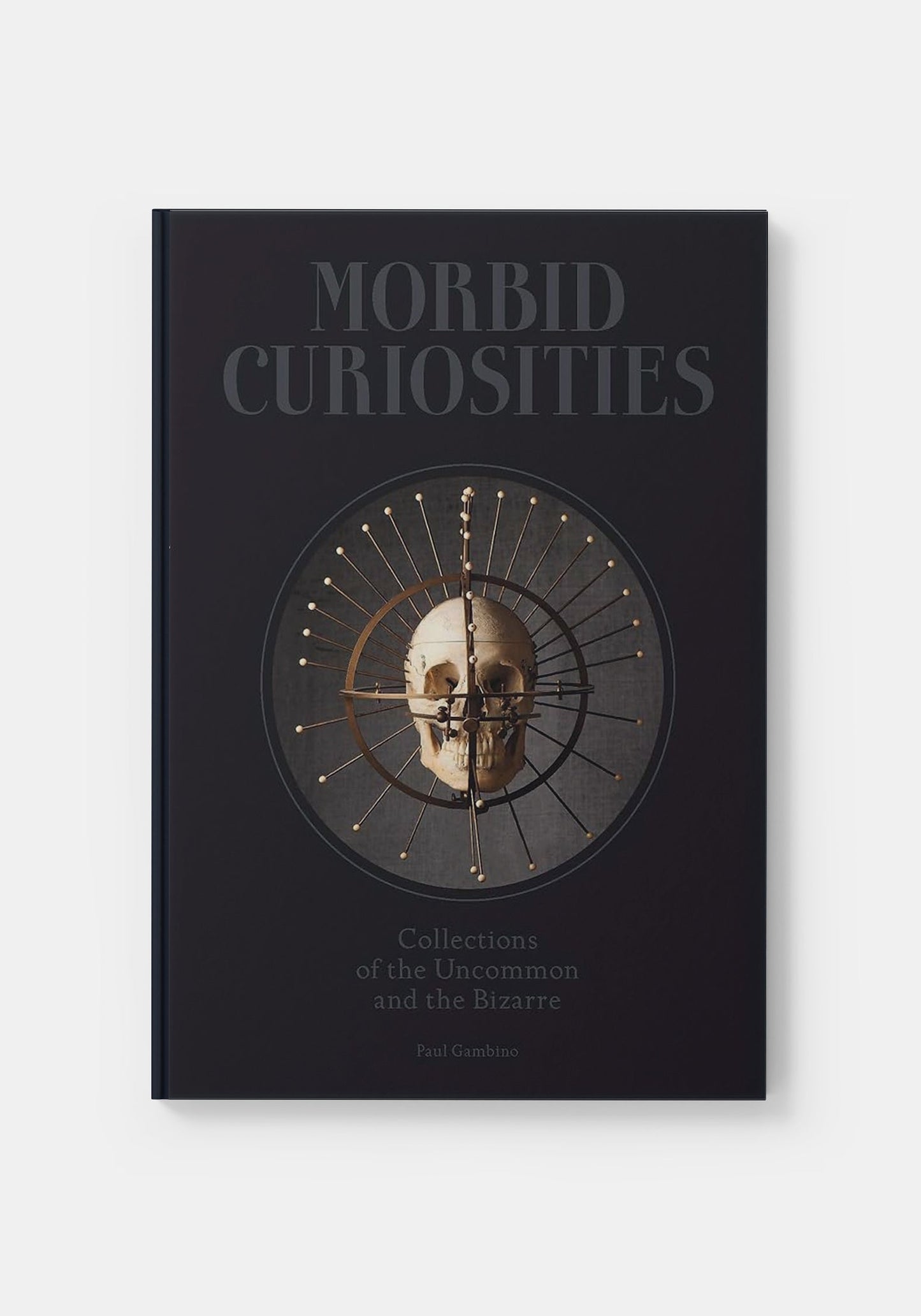 Morbid Curiosities - Paul Gambino