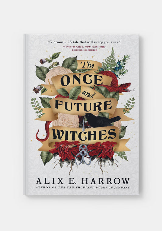 The Once and Future Witches - Alix E. Harrow