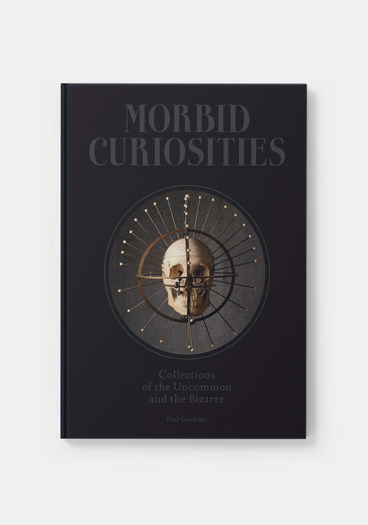 Morbid Curiosities - Paul Gambino